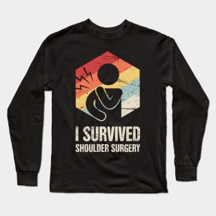 I Survived Shoulder Surgery | Joint Replacement Long Sleeve T-Shirt